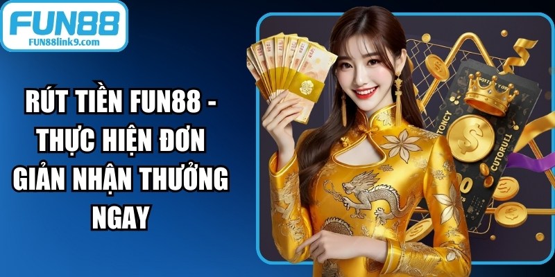 Rút tiền FUN88