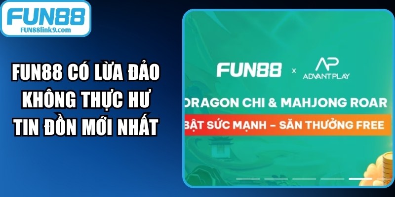 FUN88 Có Lừa Đảo Không