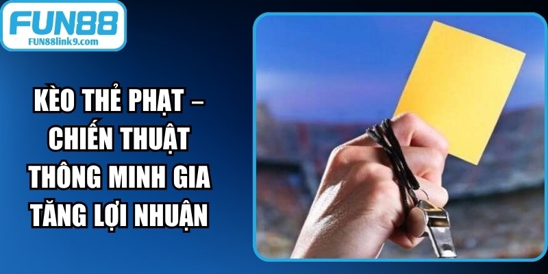 Kèo Thẻ Phạt